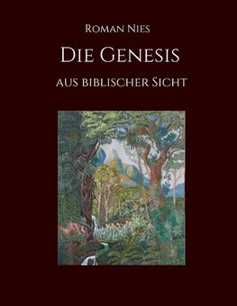 Die Genesis aus biblischer Sicht