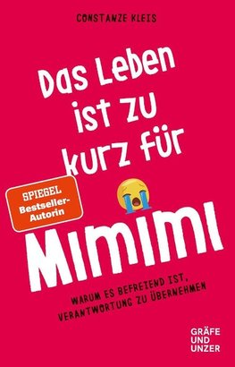 Das Leben ist zu kurz für Mimimi