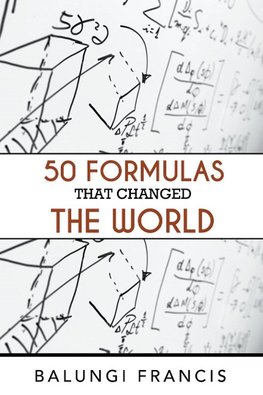 Fifty Formulas that Changed the World