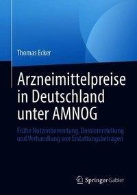 Frühe Nutzenbewertung von Arzneimitteln in Deutschland nach AMNOG