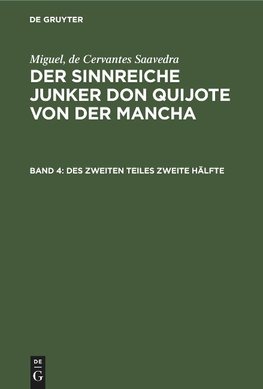 Der sinnreiche Junker Don Quijote von der Mancha, Band 4, Des zweiten Teiles zweite Hälfte