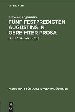 Fünf Festpredigten Augustins in gereimter Prosa