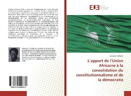 L'apport de l'Union Africaine à la consolidation du constitutionnalisme et de la démocratie