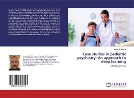 Case studies in pediatric psychiatry: An approach to deep learning