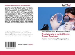 Resistencia a antibióticos; Breve Revisión