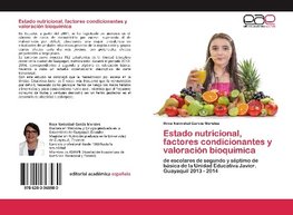 Estado nutricional, factores condicionantes y valoración bioquímica