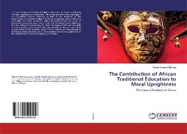 The Contribution of African Traditional Education to Moral Uprightness