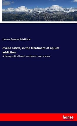 Avena sativa, in the treatment of opium addiction: