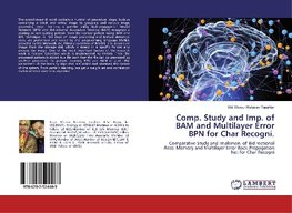 Comp. Study and Imp. of BAM and Multilayer Error BPN for Char Recogni.