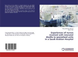 Experiences of nurses involved with neonatal deaths in specialised units in a Saudi Arabian Hospital