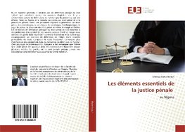 Les éléments essentiels de la justice pénale