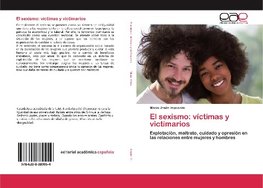 El sexismo: víctimas y victimarios