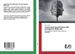 L'asservimento dell'uomo alle prerogative della vita