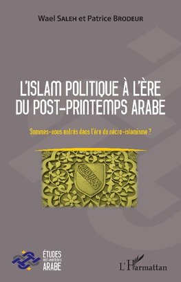 L'islam politique à l'ère du post-printemps arabe