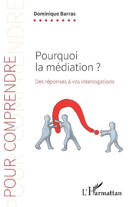 Pourquoi la médiation ?