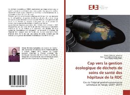 Cap vers la gestion écologique de déchets de soins de santé des hôpitaux de la RDC