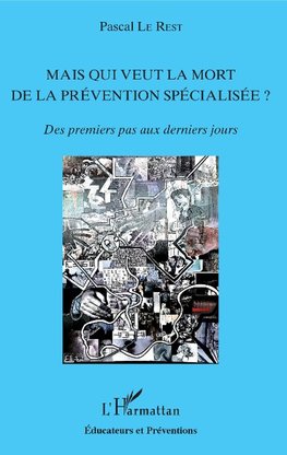 Mais qui veut la mort de la prévention spécialisée ?