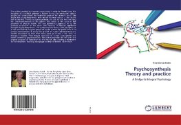 Psychosynthesis Theory and practice