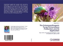 The Entomopathogenic Fungi Formulations Production and Its Application