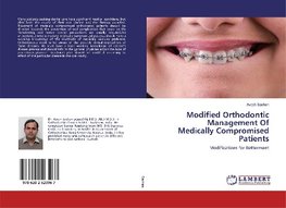 Modified Orthodontic Management Of Medically Compromised Patients