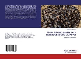 FROM FISHING WASTE TO A HETEROGENEOUS CATALYST