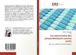 Les mécanismes des paraprobiotiques comme outils