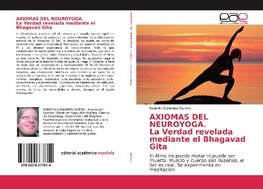 AXIOMAS DEL NEUROYOGA. La Verdad revelada mediante el Bhagavad Gita