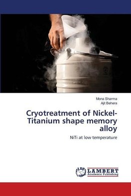 Cryotreatment of Nickel-Titanium shape memory alloy