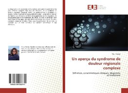 Un aperçu du syndrome de douleur régionale complexe