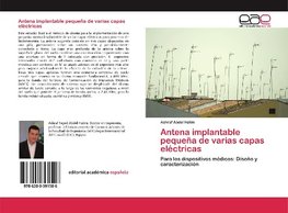 Antena implantable pequeña de varias capas eléctricas