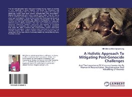 A Holistic Approach To Mitigating Post-Genocide Challenges