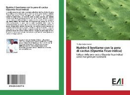 Nutrire il bestiame con la pera di cactus (Opuntia ficus-indica)