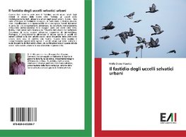 Il fastidio degli uccelli selvatici urbani