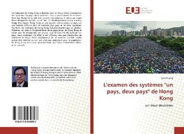 L'examen des systèmes "un pays, deux pays" de Hong Kong