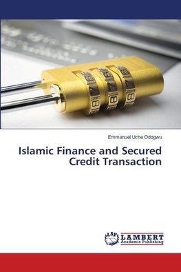 Islamic Finance and Secured Credit Transaction