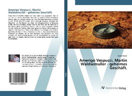 Amerigo Vespucci, Martin Waldsemuller - geheimes Geschäft.