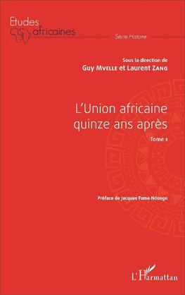 L'Union africaine quinze ans après Tome 1