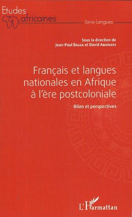 Français et langues nationales en Afrique à l'ère postcoloniale