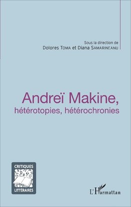 Andreï Makine, hétérotopies, hétérochronies