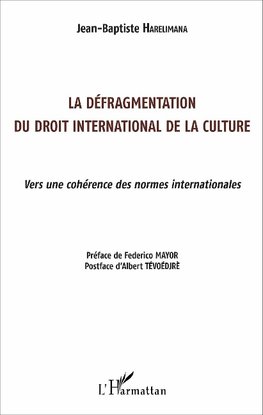 La défragmentation du droit international de la culture