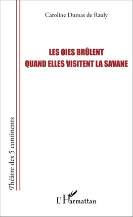 Les oies brûlent quand elles visitent la savane