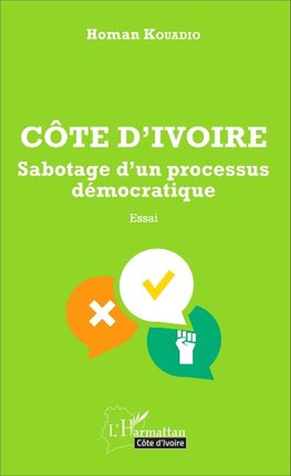 Côte d'Ivoire Sabotage d'un processus démocratique