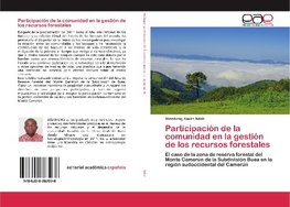 Participación de la comunidad en la gestión de los recursos forestales