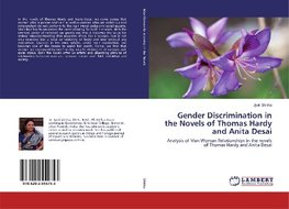 Gender Discrimination in the Novels of Thomas Hardy and Anita Desai