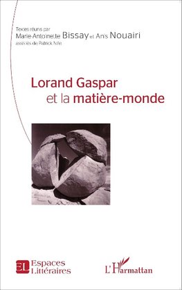 Lorand Gaspar et la matière-monde