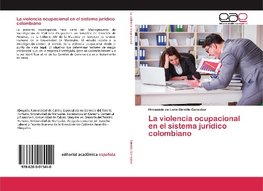 La violencia ocupacional en el sistema jurídico colombiano