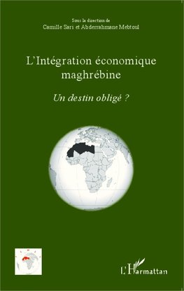 L'intégration économique maghrébine