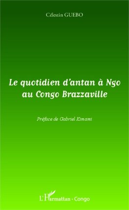 Le quotidien d'antan à Ngo au Congo-Brazzaville