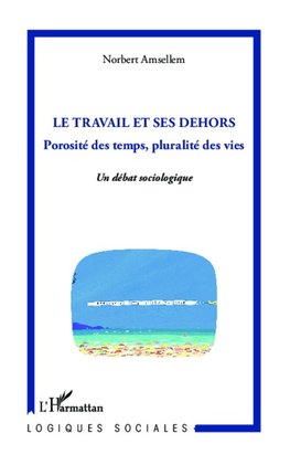 Le travail et ses dehors