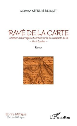 Rayé de la carte. Chantier du barrage de Mérowé sur la 4e cataracte du Nil